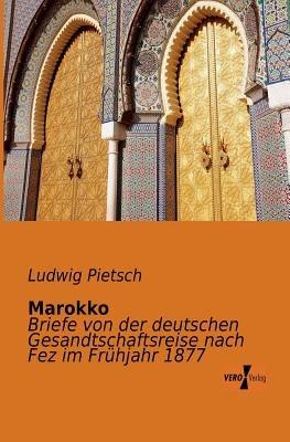 Marokko: Briefe von der deutschen Gesandtschaftsreise nach Fez im Fruhjahr 1877 - Ludwig Pietsch - cover