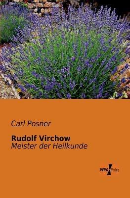 Rudolf Virchow: Meister der Heilkunde - Carl Posner - cover