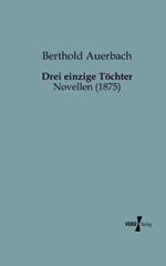 Drei einzige Toechter: Novellen (1875)