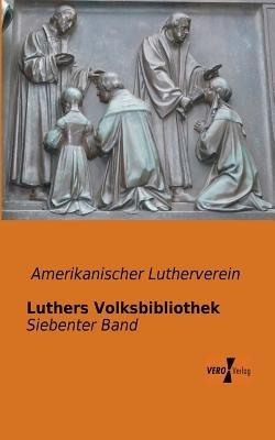Luthers Volksbibliothek: Siebenter Band - cover