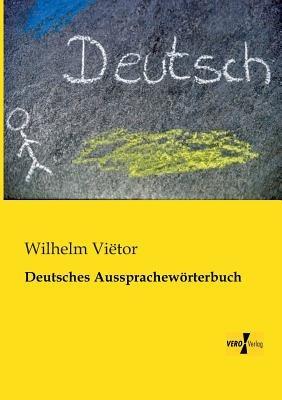Deutsches Aussprachewörterbuch - Wilhelm Vietor - cover