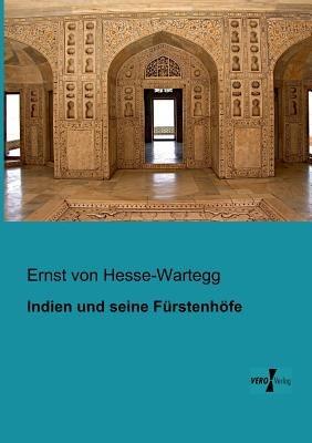 Indien und seine Fürstenhöfe - Ernst Von Hesse-Wartegg - cover