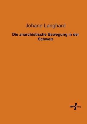 Die anarchistische Bewegung in der Schweiz - Johann Langhard - cover