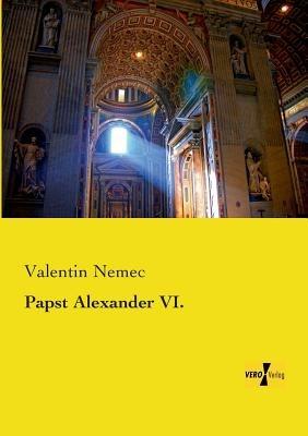 Papst Alexander VI. - Valentin Nemec - cover