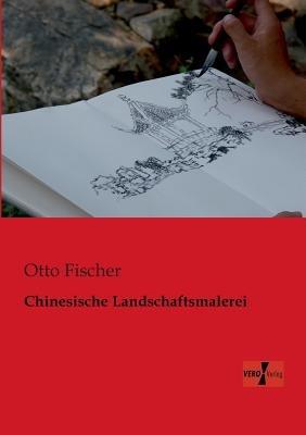 Chinesische Landschaftsmalerei - Otto Fischer - cover