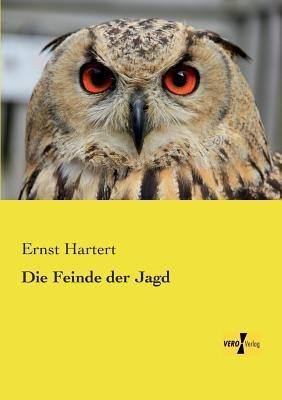 Die Feinde der Jagd - Ernst Hartert - cover