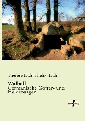Walhall: Germanische Götter- und Heldensagen - Therese Dahn,Felix Dahn - cover