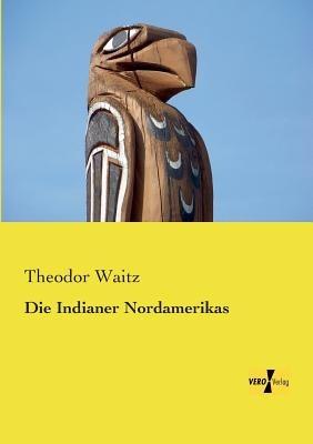Die Indianer Nordamerikas - Theodor Waitz - cover