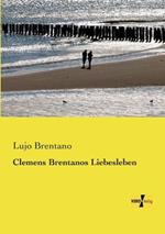 Clemens Brentanos Liebesleben