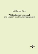 Altdeutsches Lesebuch: mit Sprach- und Sacherklärungen