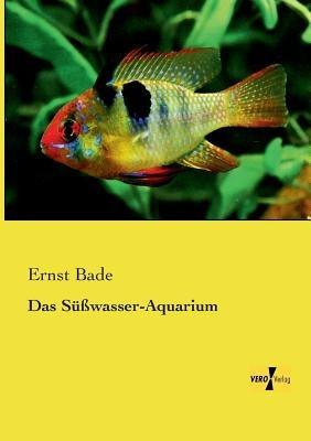 Das Süßwasser-Aquarium - Ernst Bade - cover