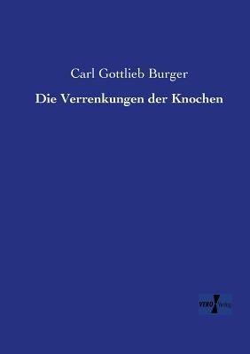 Die Verrenkungen der Knochen - Carl Gottlieb Burger - cover