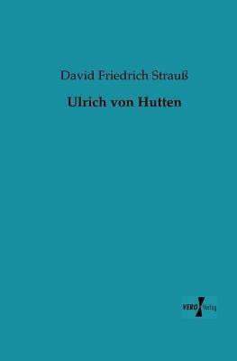 Ulrich von Hutten - David Friedrich Strauß - cover