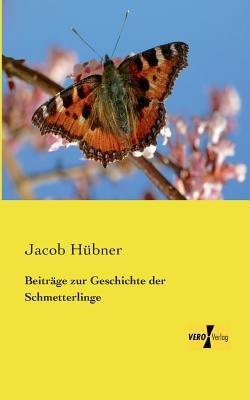 Beiträge zur Geschichte der Schmetterlinge - Jacob Hübner - cover