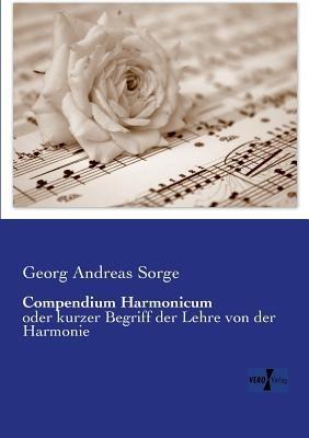 Compendium Harmonicum: oder kurzer Begriff der Lehre von der Harmonie - Georg Andreas Sorge - cover