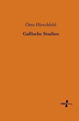 Gallische Studien - Otto Hirschfeld - cover