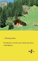 Die Historie vom Erzvater Jacob und seinen zwölf Söhnen