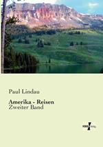 Amerika - Reisen: Zweiter Band