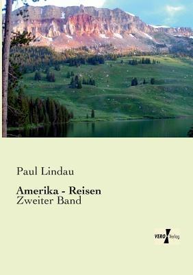Amerika - Reisen: Zweiter Band - Paul Lindau - cover