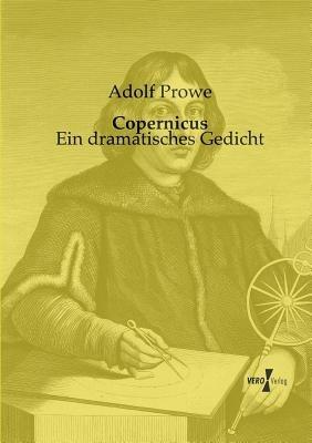 Copernicus: Ein dramatisches Gedicht - Adolf Prowe - cover