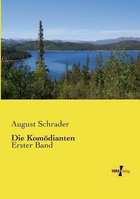 Die Komödianten: Erster Band - August Schrader - cover