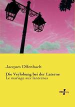 Die Verlobung bei der Laterne: Le mariage aux lanternes