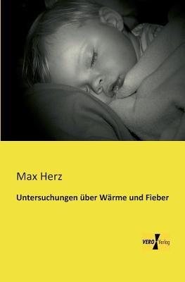 Untersuchungen uber Warme und Fieber - Max Herz - cover