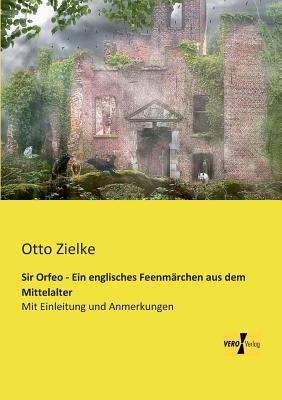 Sir Orfeo - Ein englisches Feenmärchen aus dem Mittelalter: Mit Einleitung und Anmerkungen - cover