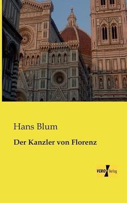 Der Kanzler von Florenz - Hans Blum - cover