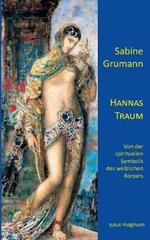 Hannas Verwandlung: Von der spirituellen Symbolik des weiblichen Koerpers