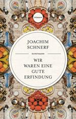Wir waren eine gute Erfindung