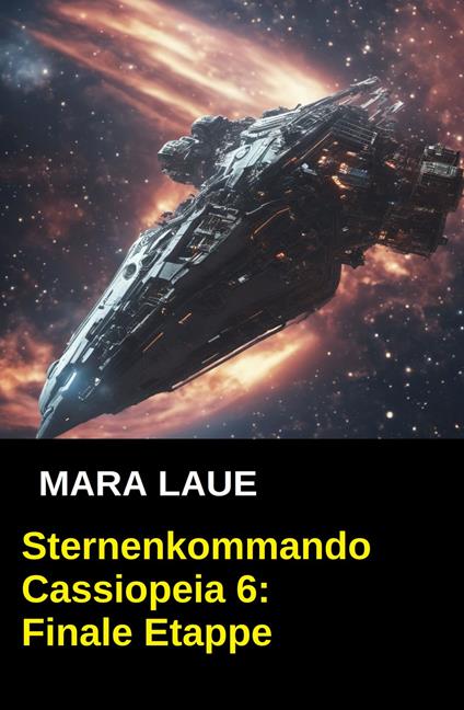 Sternenkommando Cassiopeia 6: Finale Etappe