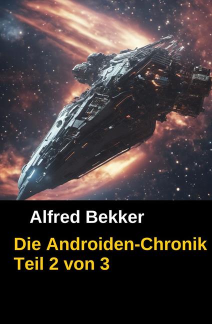 Die Androiden-Chronik Teil 2 von 3