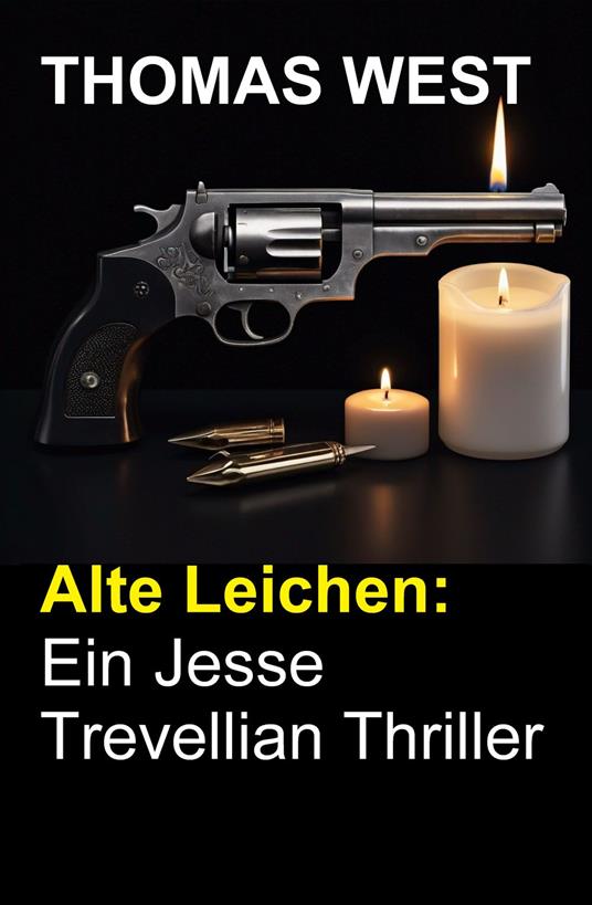 Alte Leichen: Ein Jesse Trevellian Thriller