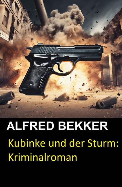 Kubinke und der Sturm: Kriminalroman