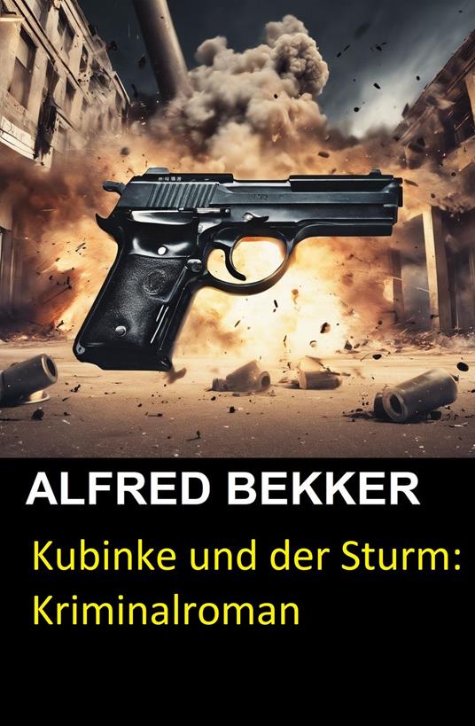 Kubinke und der Sturm: Kriminalroman