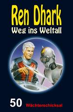 Ren Dhark – Weg ins Weltall 50: Wächterschicksal