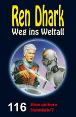 Ren Dhark Weg ins Weltall 116: Eine sichere Heimkehr