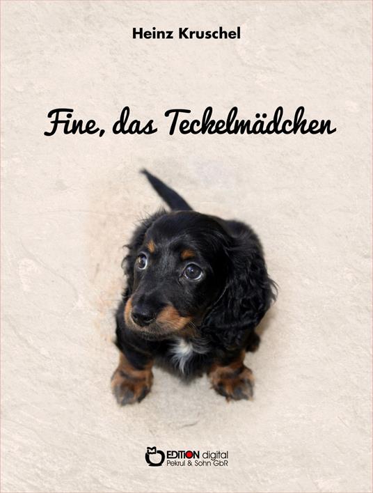 Fine, das Teckelmädchen - Heinz Kruschel - ebook