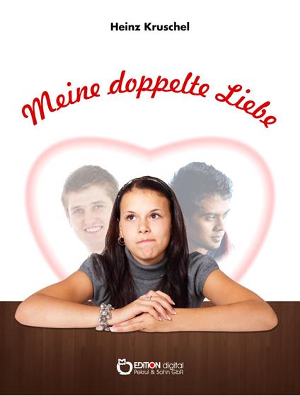Meine doppelte Liebe - Heinz Kruschel - ebook