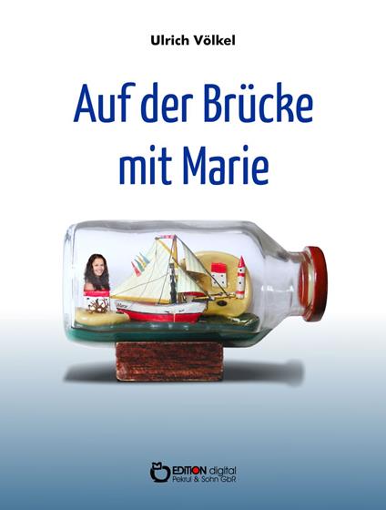 Auf der Brücke mit Marie - Ulrich Völkel - ebook