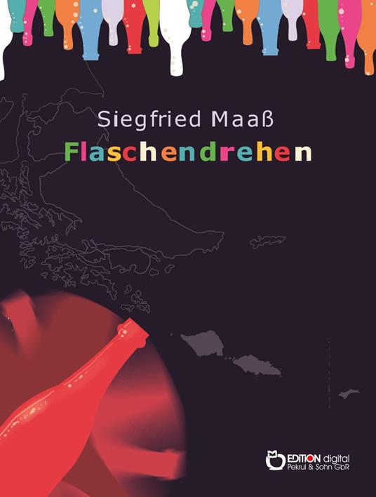 Flaschendrehen - Siegfried Maaß - ebook