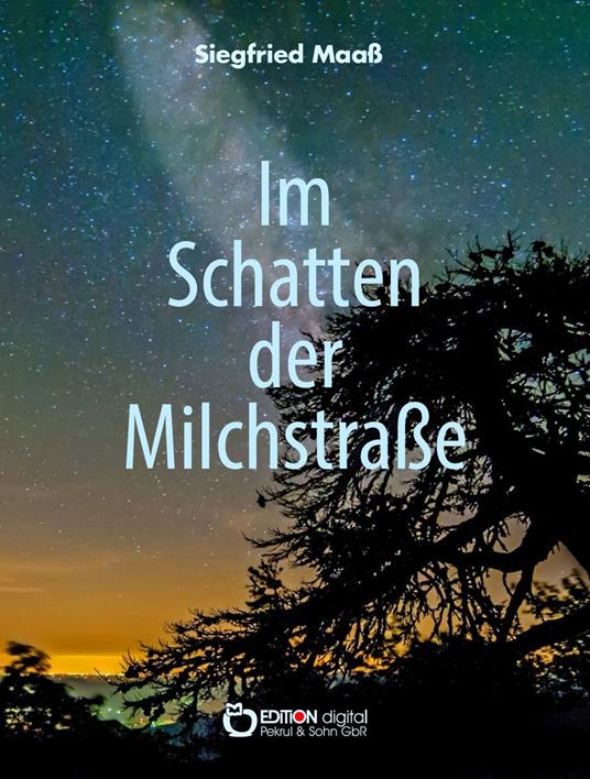 Im Schatten der Milchstraße - Siegfried Maaß - ebook