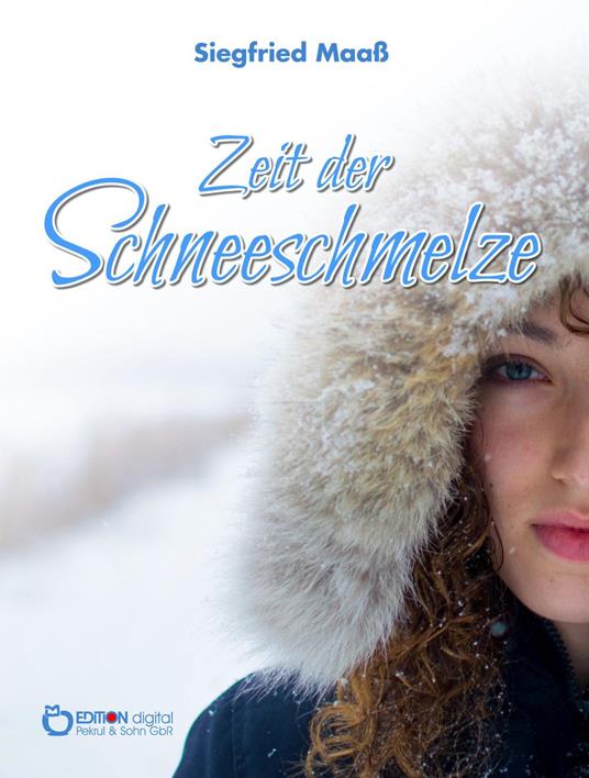 Zeit der Schneeschmelze - Siegfried Maaß - ebook