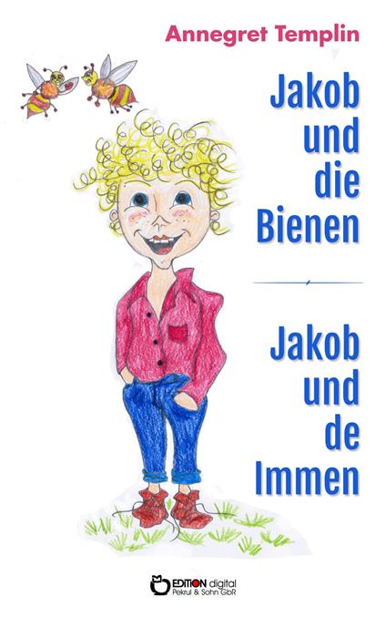 Jakob und die Bienen - Annegret Templin,Dominik Peters - ebook