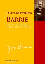 The Collected Works of James Matthew Barrie