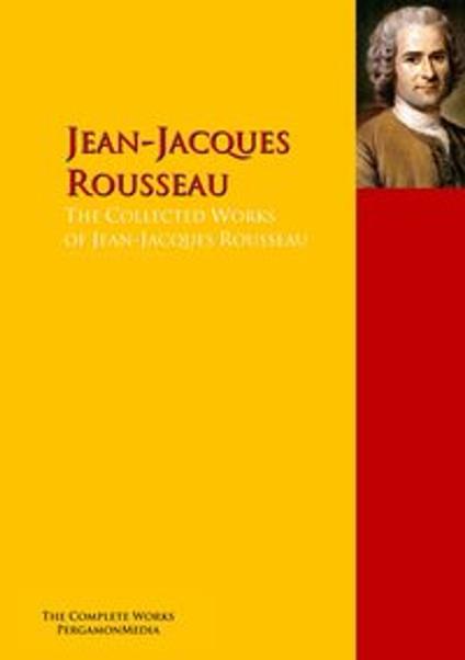 The Collected Works of Jean-Jacques Rousseau