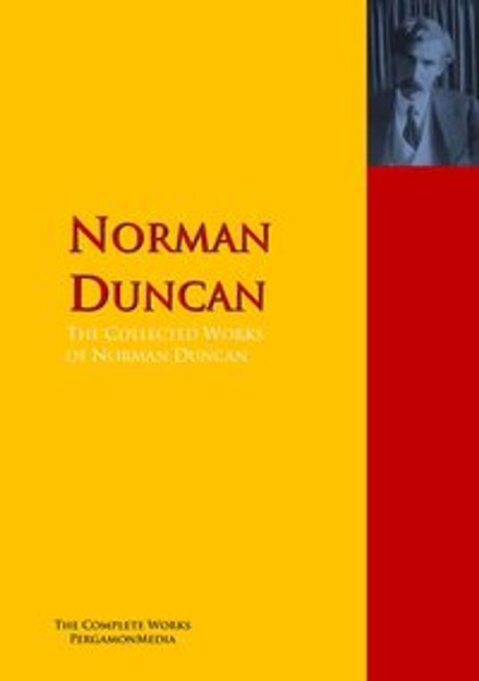 The Collected Works of Norman Duncan