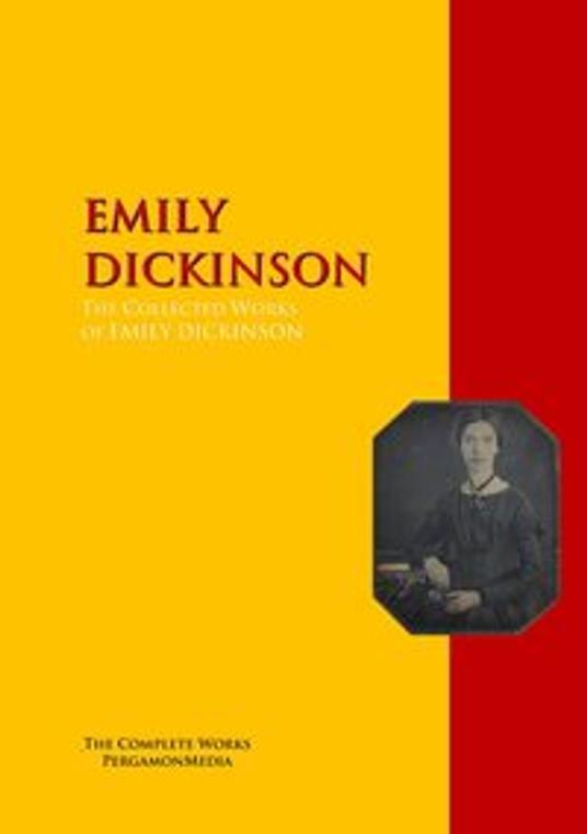 The Collected Works of Emily Dickinson