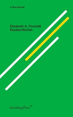 Routes/Worlds - Elizabeth A. Povinelli - cover